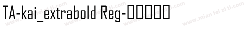 TA-kai_extrabold Reg字体转换